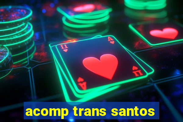 acomp trans santos